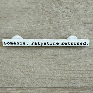 🟢 {3/$15} “Somehow, Palpatine Returned” Pin - Star Wars